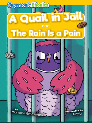 cover image of A Quail in Jail & the Rain Is a Pain
